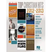 Top Christian Hits of 2012-2013: Piano - Vocal - Guitar