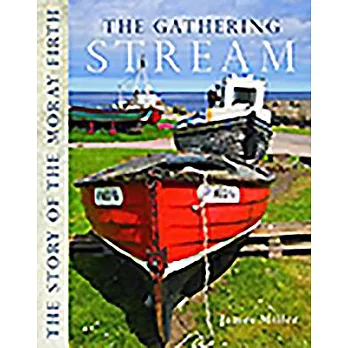 The Gathering Stream: The Story of the Moray Firth