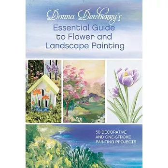 Donna Dewberry’s Essential Guide to Flower and Landscape Painting