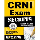 CRNI Exam Secrets: CRNI Test Review for the Certified Registered Nurse Infusion Exam