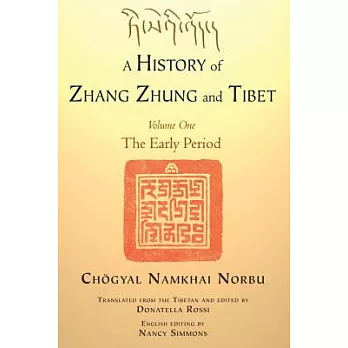 A History of Zhang Zhung and Tibet: The Early Period