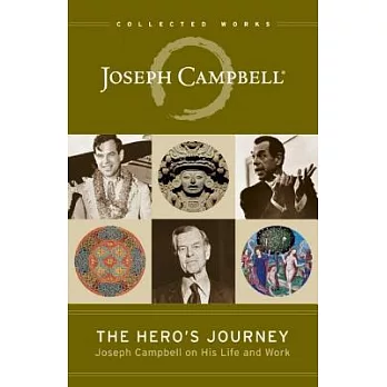 The Hero’s Journey: Joseph Campbell on His Life and Work