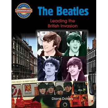 The Beatles : leading the British invasion