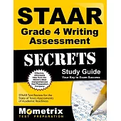 Staar Grade 4 Writing Assessment Secrets: Staar Test Review for the State of Texas Assessments of Academic Readiness