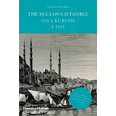 The Sultan’s Istanbul on 5 Kurush a Day