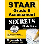 Staar Grade 8 Assessment Secrets: Staar Test Review for the State of Texas Assessments of Academic Readiness