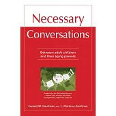Necessary Conversations: Between Adult Children and Their Aging Parents