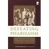 Defeating Pharisaism: Recovering Jesus’ Disciple-Making Method