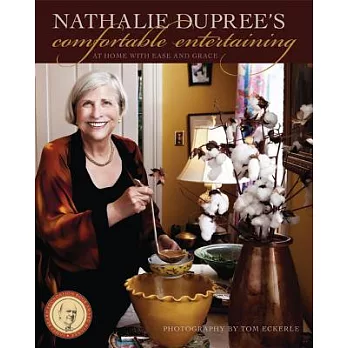 Nathalie Dupree’s Comfortable Entertaining: At Home With Ease & Grace