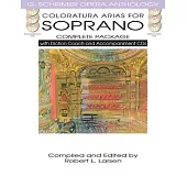 Coloratura Arias for Soprano Complete Package: With Diction Coach and Accompaniment CDs