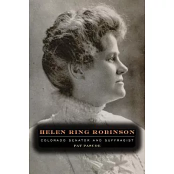 Helen Ring Robinson: Colorado Senator and Suffragist