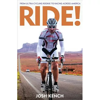 Ride!: From Ultra-Cycling Rookie to Racing Across America