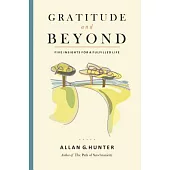 Gratitude and Beyond: Five Insights for a Fulfilled Life