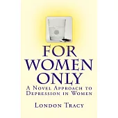For Women Only: A Novel Approach to Depression in Women