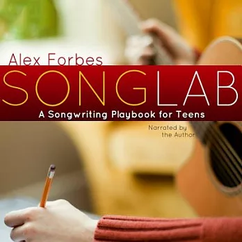 Songlab: A Songwriting Playbook for Teens: Includes PDF