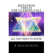 Metatron: This Is the Clarion Call!