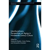 Interdisciplinary Perspectives on Aging in Nineteenth-Century Culture