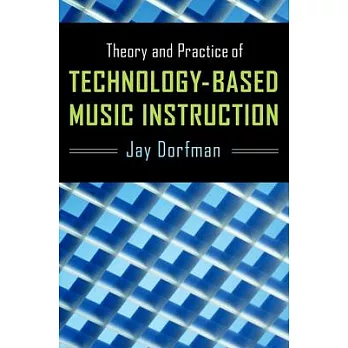 Theory and Practice of Technology-Based Music Instruction