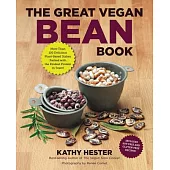 The Great Vegan Bean Book: More Than 100 Delicious Plant-Based Dishes Packed with the Kindest Protein in Town!