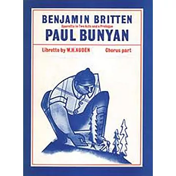 Paul Bunyan: An Operetta in Two Acts and a Prologue, Op. 17 : Chorus Part