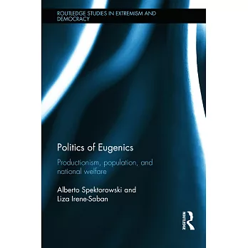 Politics of Eugenics: Productionism, Population, and National Welfare