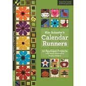 Kim Schaefer’s Calendar Runners: 12 Applique Projects with Bonus Placemat & Napkin Designs [With Booklet and Pattern(s)]