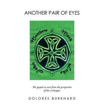 Another Pair of Eyes: The Gospels As Seen from the Perspective of the Archetypes