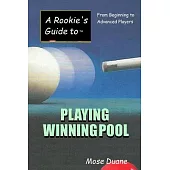 A Rookie’s Guide to Playing Winning Pool: From Beginning to Advanced Players