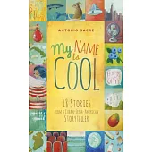 My Name Is Cool: 18 Stories from a Cuban-Irish-American Storyteller