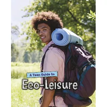 A teen guide to eco-leisure
