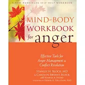 Mind-Body Workbook for Anger: Effective Tools for Anger Management & Conflict Resolution