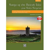 Songs of the British Isles for Solo Singers: Medium High: 11 Songs Arranged for Solo Voice and Piano for Recitals, Concerts, and