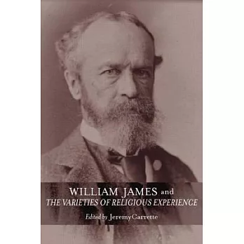 William James and the Varieties of Religious Experience: A Centenary Celebration