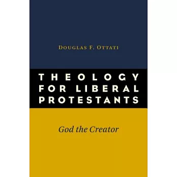 Theology for Liberal Protestants: God the Creator