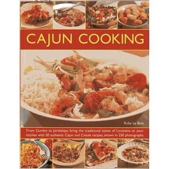 Cajun Cooking: From Gumbo to Jambalaya, Bring the Traditional Tastes of Louisiana to Your Kitchen, With 50 Authentic Cajun and C