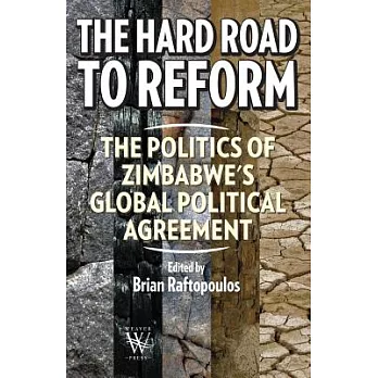 The Hard Road to Reform: The Politics of Zimbabwe’s Global Political Agreement