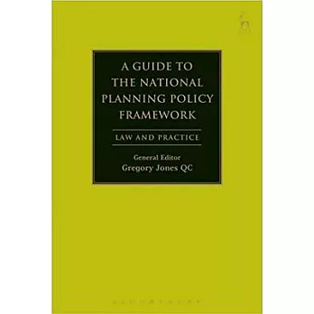 A Guide to the National Planning Policy Framework: Law and Practice