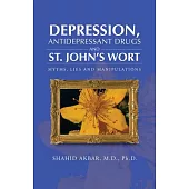 Depression, Antidepressant Drugs and St. John’s Wort: Myths, Lies and Manipulations