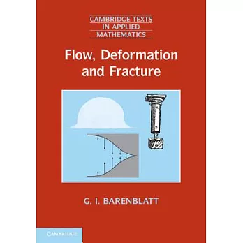 Flow, Deformation and Fracture: Lectures on Fluid Mechanics and the Mechanics of Deformable Solids for Mathematicians and Physic