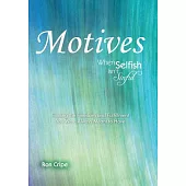 Motives: When Selfish Isn’t Sinful