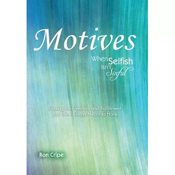 Motives: When Selfish Isn’t Sinful