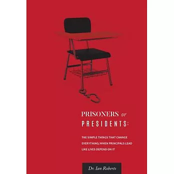 Prisoners or Presidents: How and Why Inclusion Determines the Future of Students With Special Needs