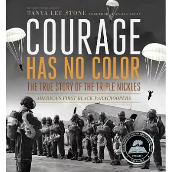 Courage has no color  : the true story of the Triple Nickles : America