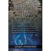 Dismantling the Structure of the Ego: Restructuring Everything Build upon Ego