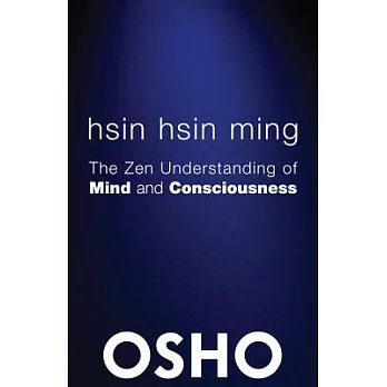 Hsin Hsin Ming: The Zen Understanding of Mind and Consciousness