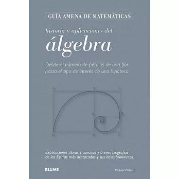 Historia y aplicaciones del algebra / History and applications of algebra: Desde el número de pétalos de una flor hasta el tipo