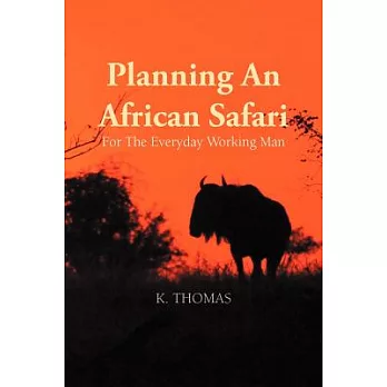 Planning an African Safari: For the Everyday Working Man