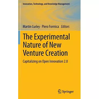 The Experimental Nature of New Venture Creation: Capitalizing on Open Innovation 2.0