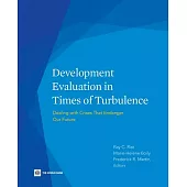 Development Evaluation in Times of Turbulence: Dealing With Crises That Endanger Our Future