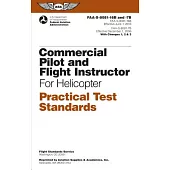 Commercial Pilot and Flight Instructor for Helicopter Practical Test Standards: FAA-S-8081-16B and -7B
